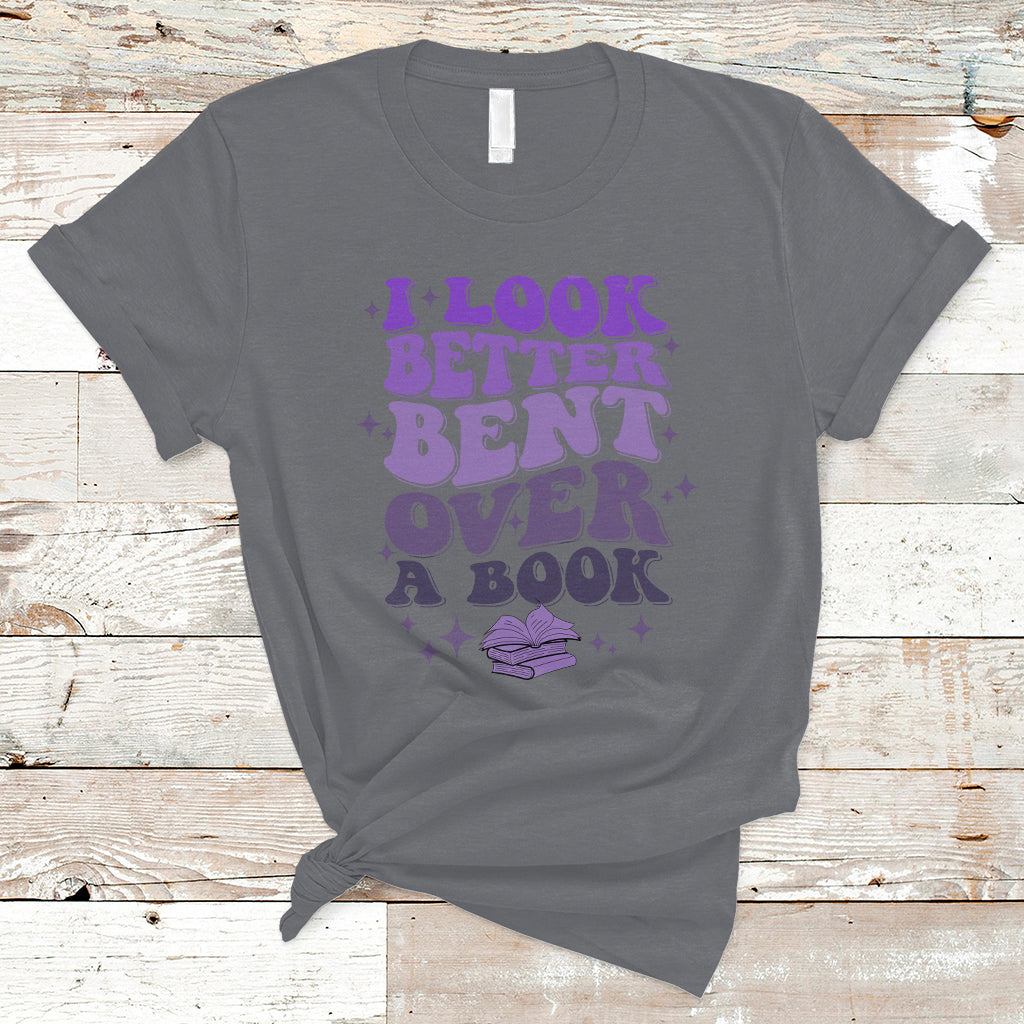 reading-book-t-shirt-i-look-better-bent-over-a-book-funny-reading-book