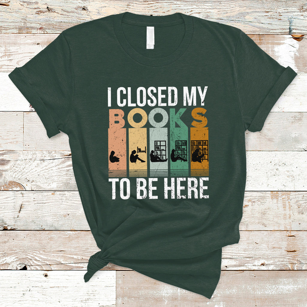 reading-book-t-shirt-i-closed-my-book-to-be-here-book-lovers
