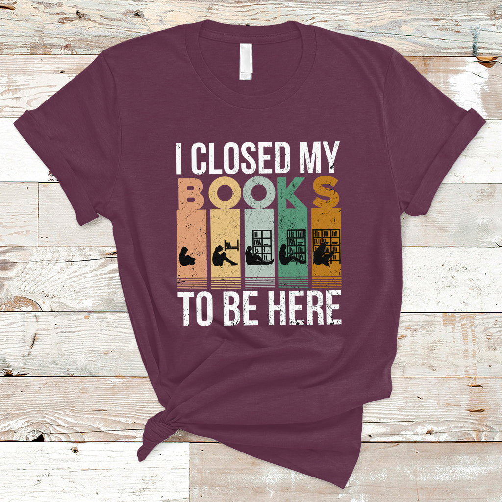 reading-book-t-shirt-i-closed-my-book-to-be-here-book-lovers