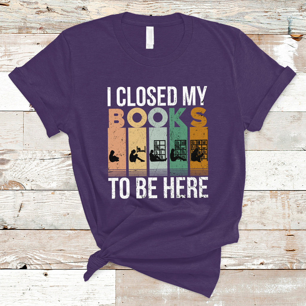 reading-book-t-shirt-i-closed-my-book-to-be-here-book-lovers