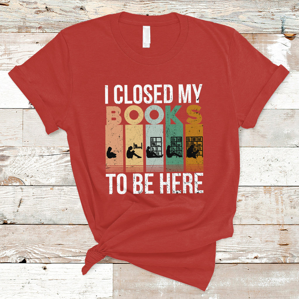 reading-book-t-shirt-i-closed-my-book-to-be-here-book-lovers