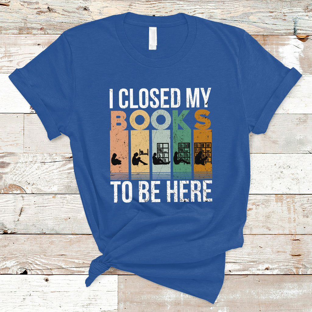 reading-book-t-shirt-i-closed-my-book-to-be-here-book-lovers