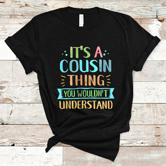 cousin-day-2023-t-shirt-its-a-cousin-thing-you-wouldnt-understand