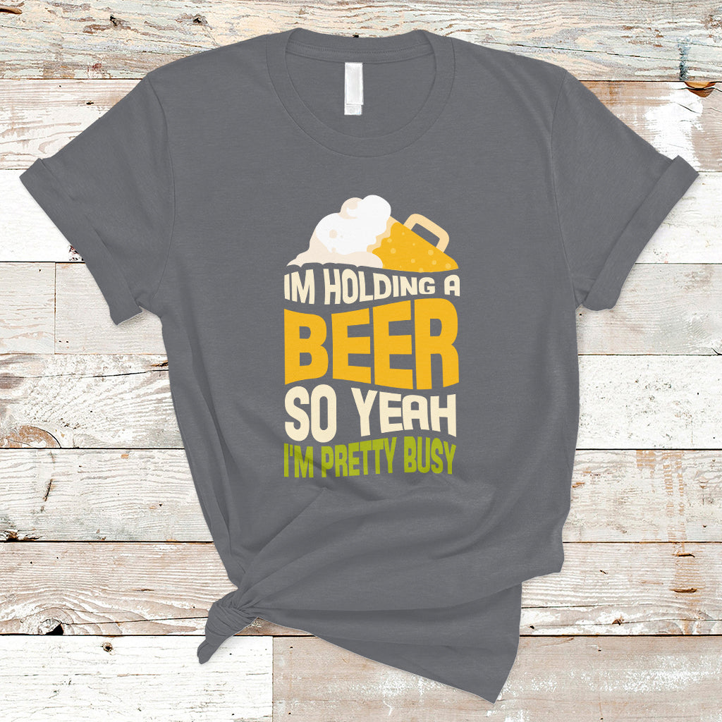 beer-lover-t-shirt-im-holding-a-beer-so-yeah-im-pretty-busy-funny-drinking