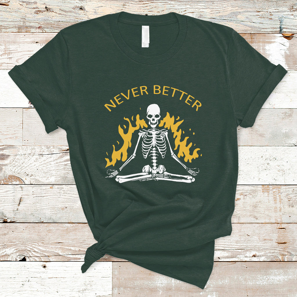 skull-lover-t-shirt-never-better-skeleton-shirt-halloween-clothing-funny-sarcastic-quote-tee-spooky-season