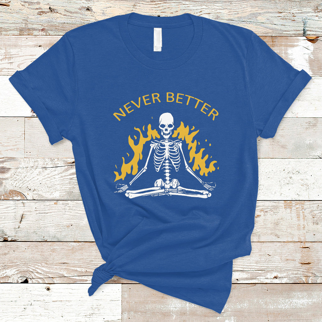 skull-lover-t-shirt-never-better-skeleton-shirt-halloween-clothing-funny-sarcastic-quote-tee-spooky-season