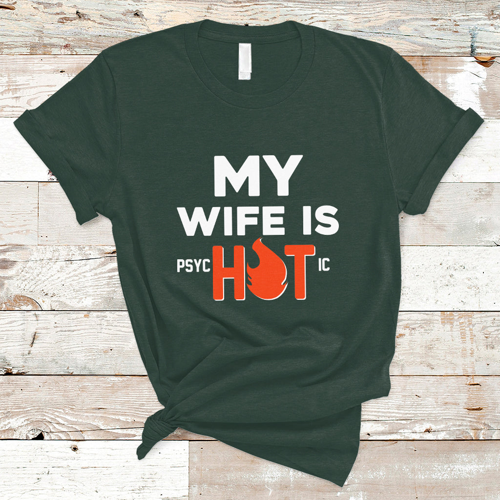 funny-husband-t-shirt-my-wife-is-psychotic-shirt-gift-for-him-anniversary-gift-funny-husband