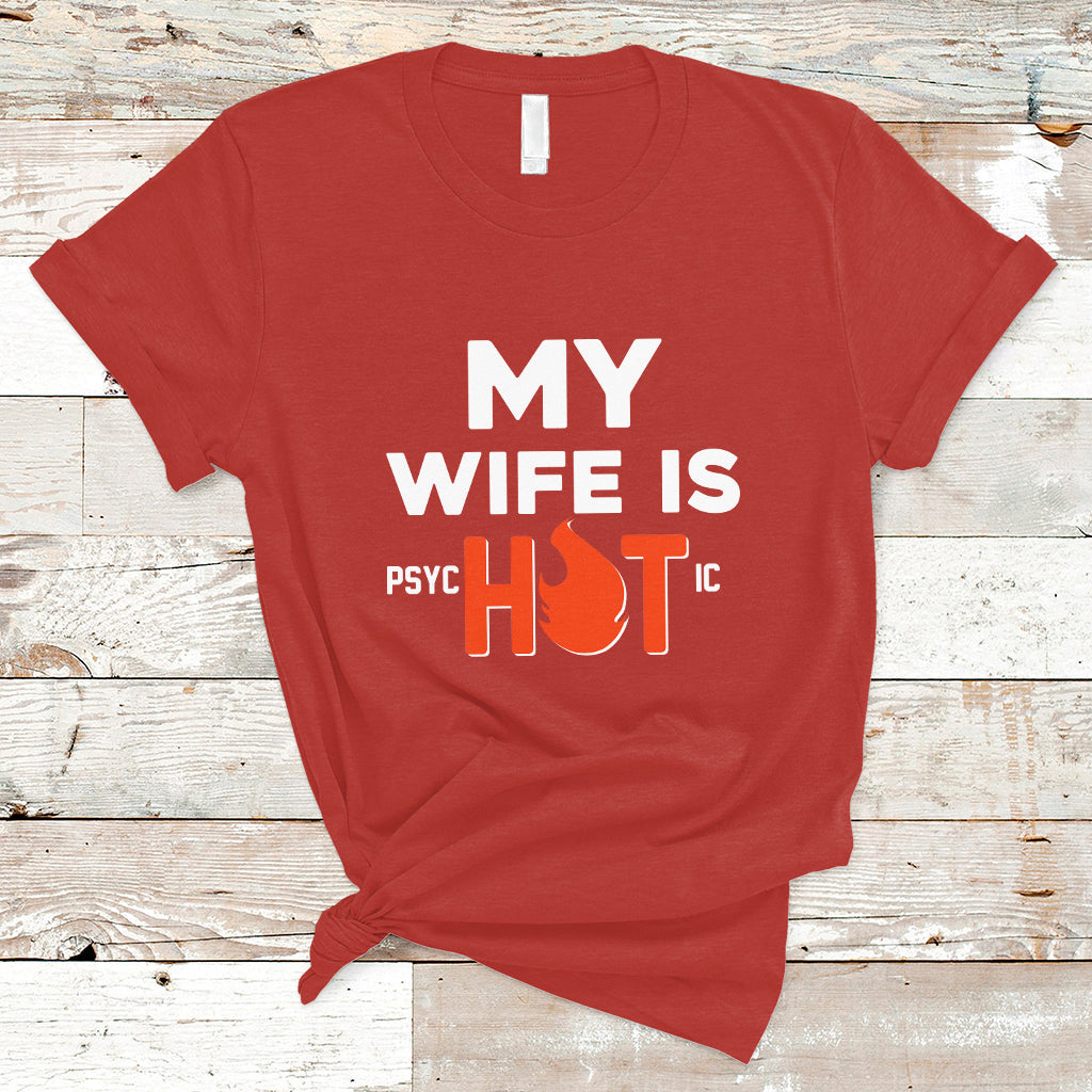 funny-husband-t-shirt-my-wife-is-psychotic-shirt-gift-for-him-anniversary-gift-funny-husband