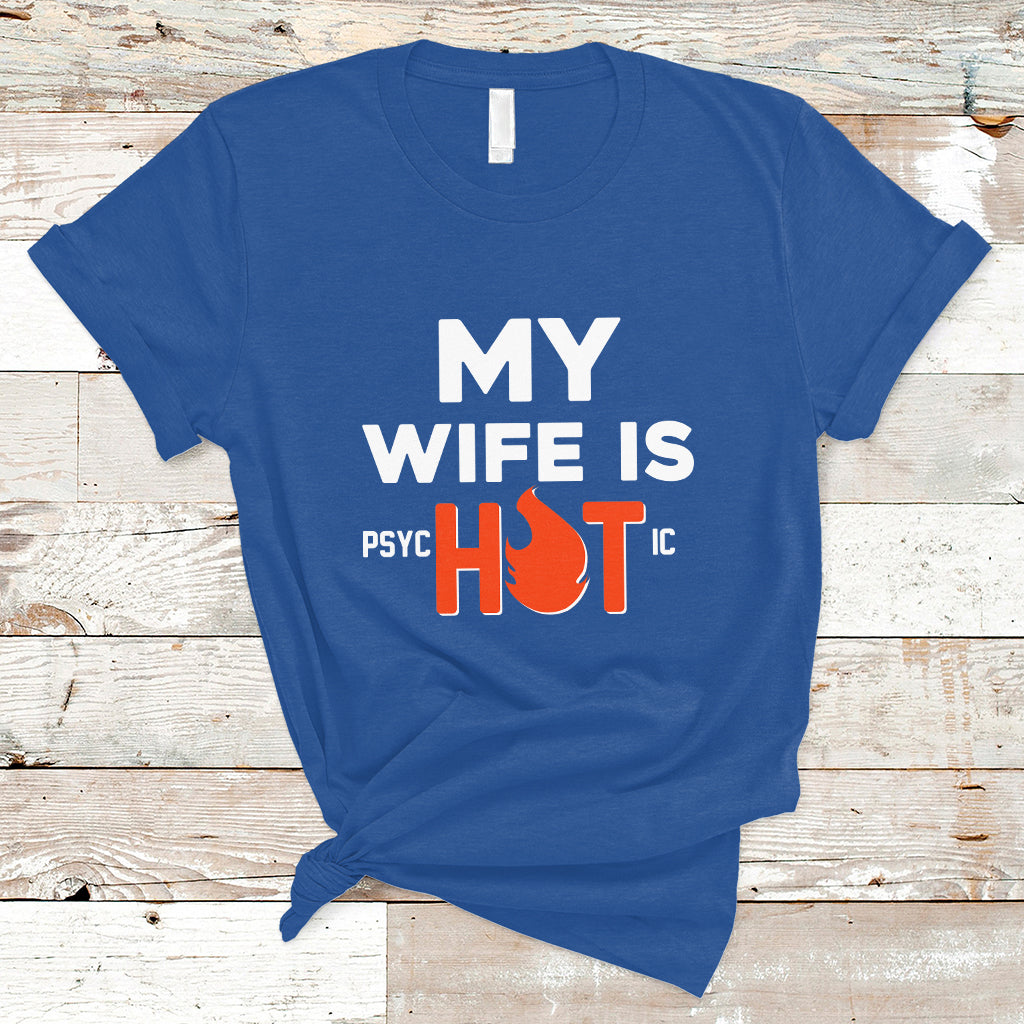 funny-husband-t-shirt-my-wife-is-psychotic-shirt-gift-for-him-anniversary-gift-funny-husband