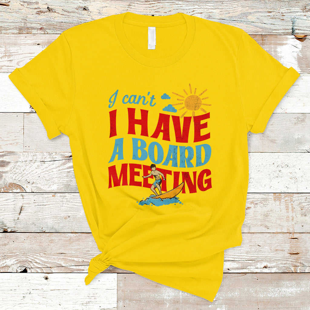 surfing-t-shirt-i-cant-i-have-a-board-meeting-surfing-shirt-funny-vacation-tee-wakeboard-casual-tee-surfing