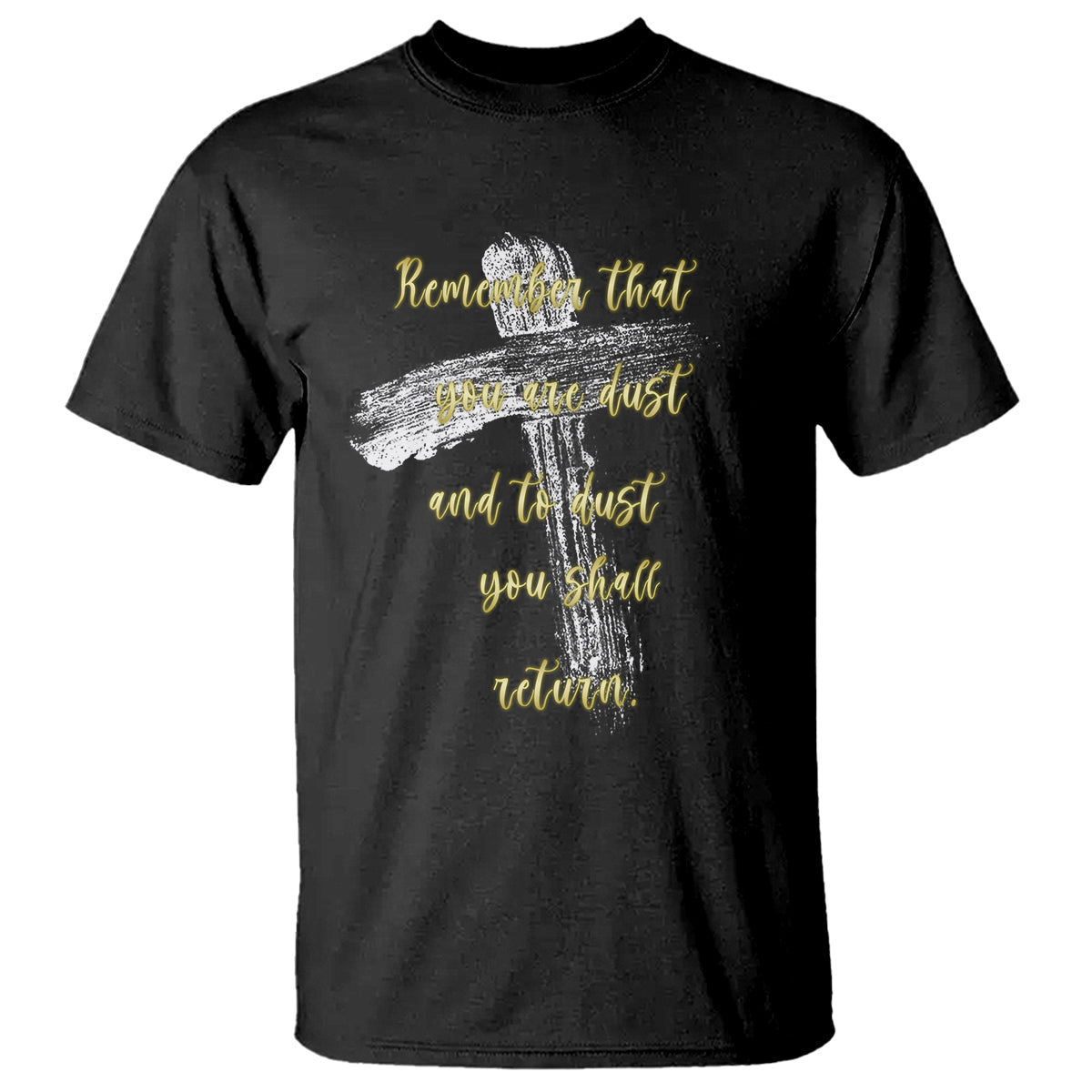 ash-wednesday-t-shirt-remember-that-you-are-dust-and-to-dust-you-shall-return-christian