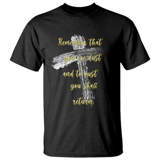 ash-wednesday-t-shirt-remember-that-you-are-dust-and-to-dust-you-shall-return-christian