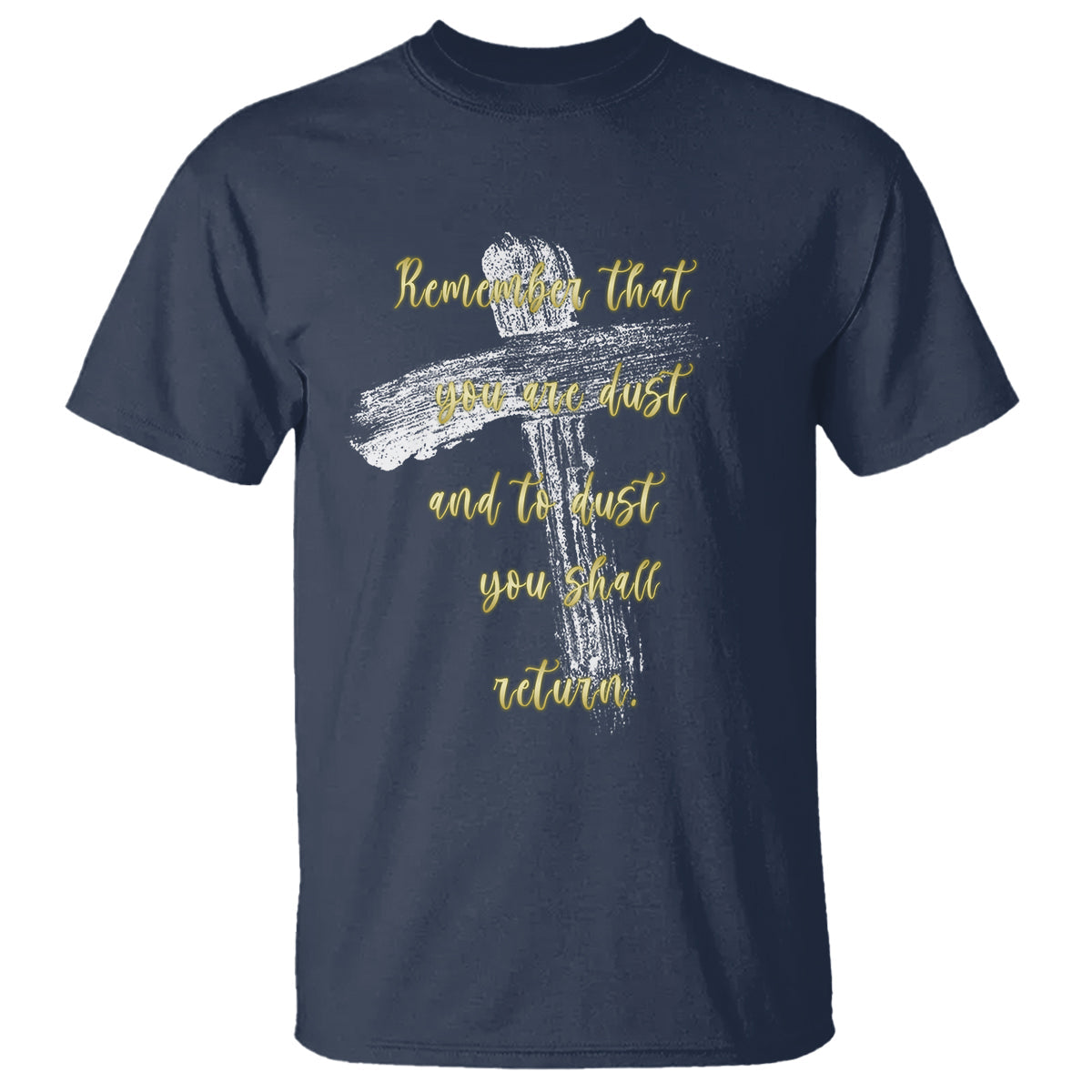 ash-wednesday-t-shirt-remember-that-you-are-dust-and-to-dust-you-shall-return-christian
