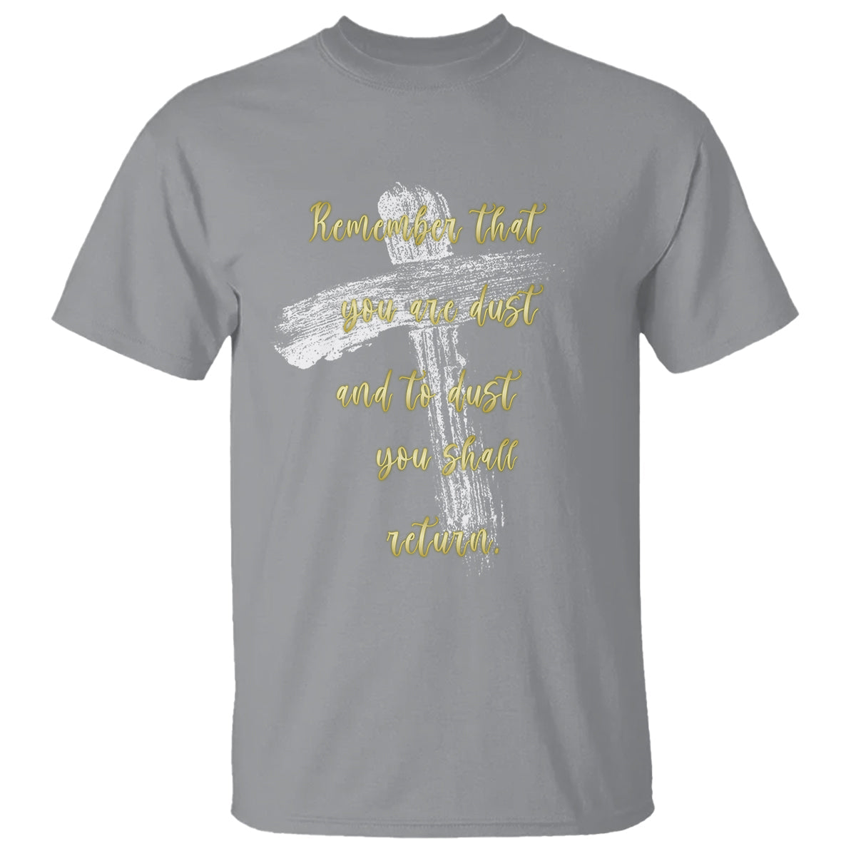 ash-wednesday-t-shirt-remember-that-you-are-dust-and-to-dust-you-shall-return-christian