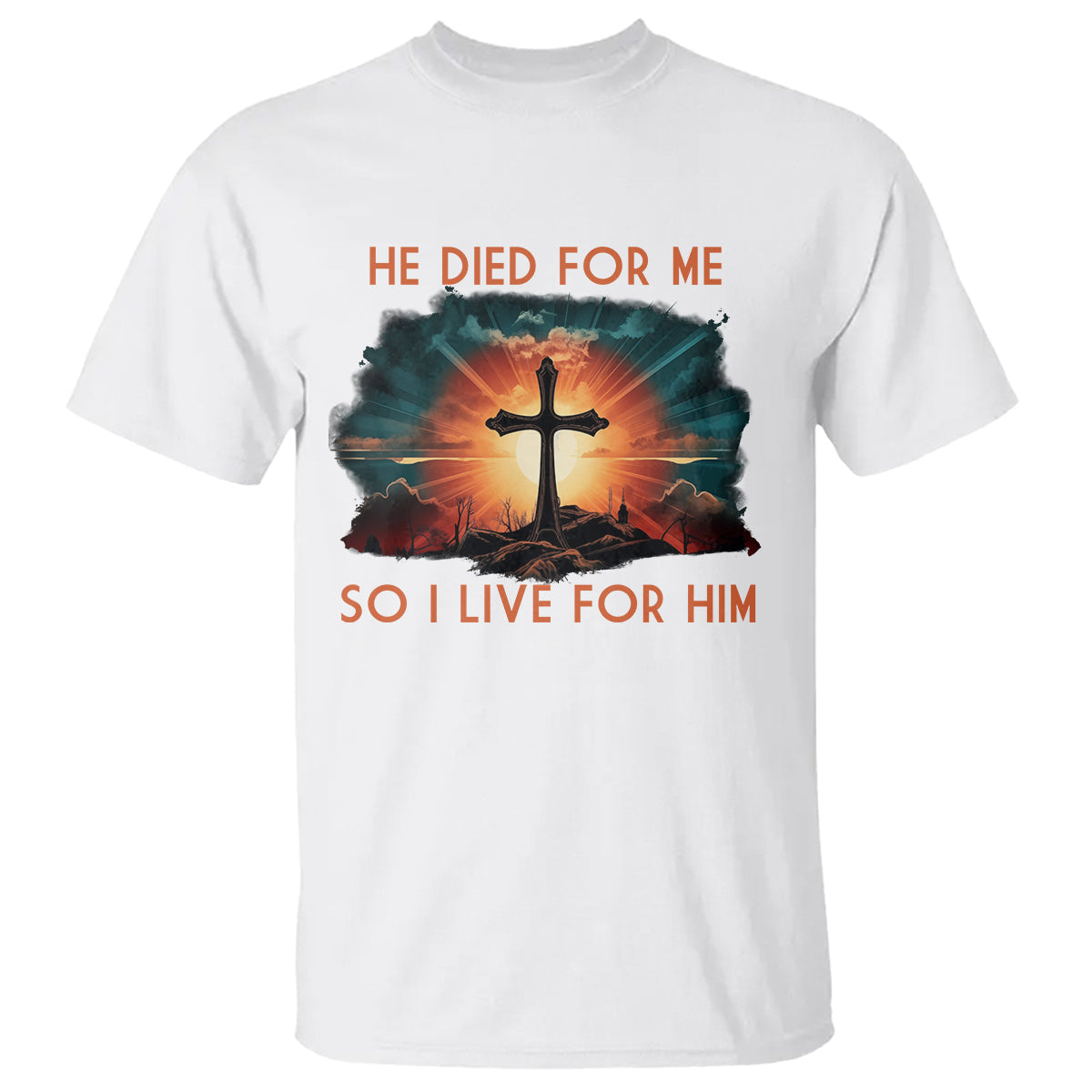 christian-t-shirt-jesus-he-died-for-me-so-i-live-for-him
