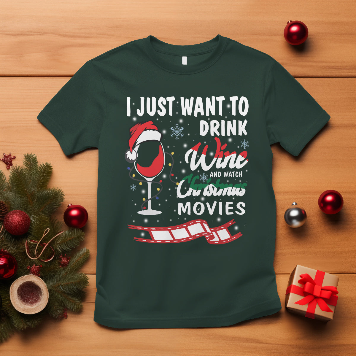 i-just-want-to-drink-wine-and-watch-christmas-movies-t-shirt