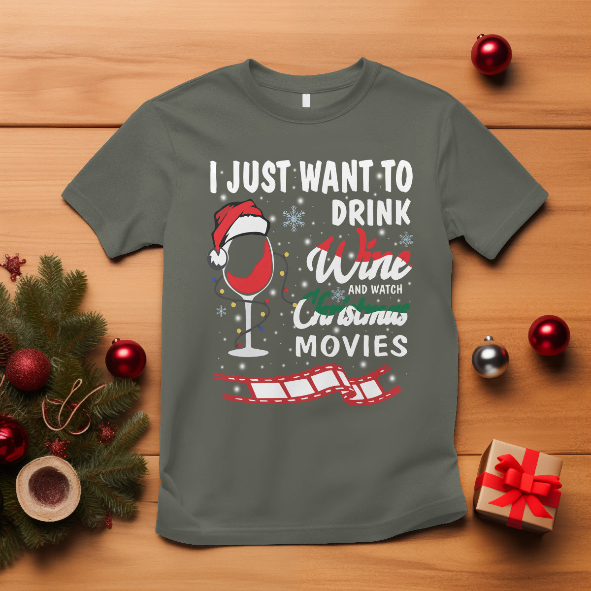 i-just-want-to-drink-wine-and-watch-christmas-movies-t-shirt