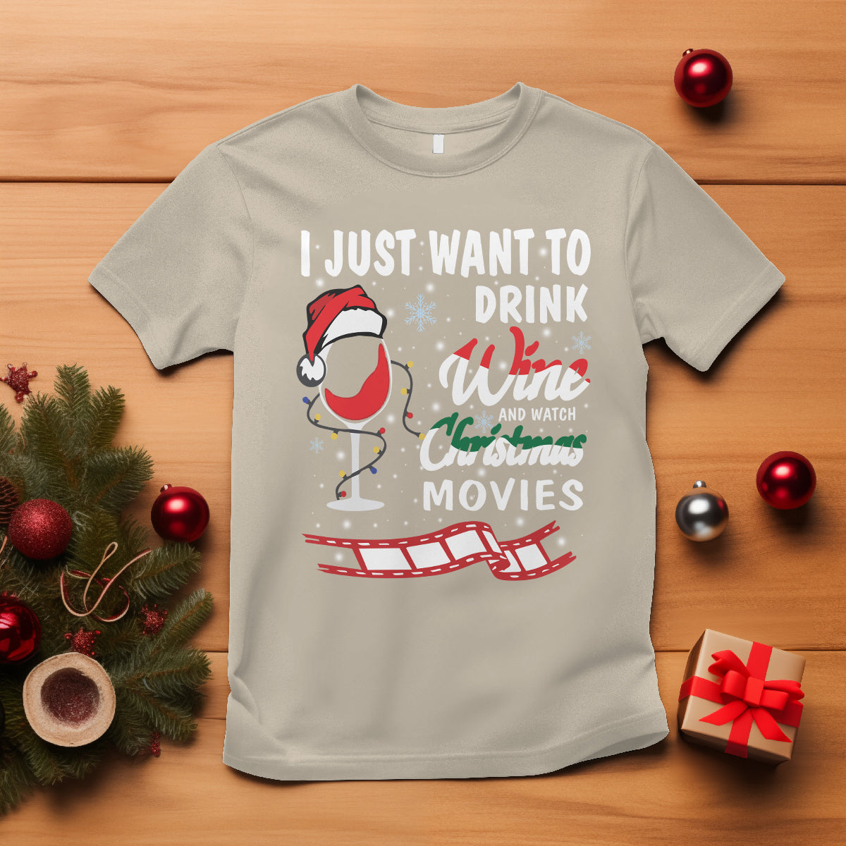 i-just-want-to-drink-wine-and-watch-christmas-movies-t-shirt
