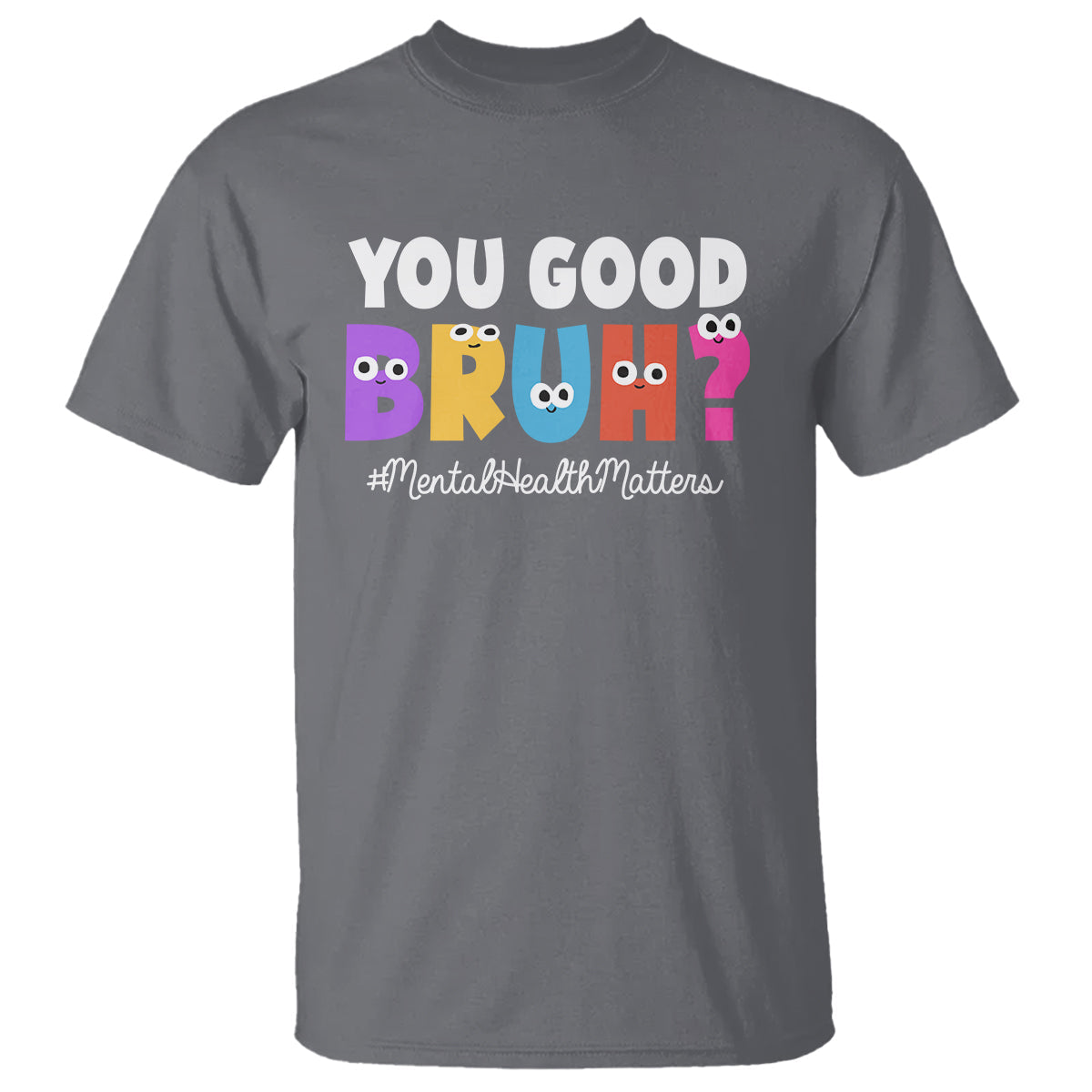 mental-health-awareness-t-shirt-you-good-bruh-counselor-therapist