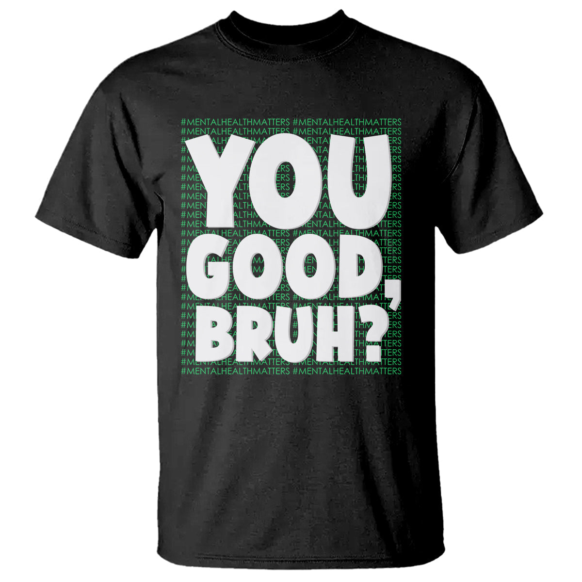 mental-health-awareness-t-shirt-you-good-bruh-counselor-therapist-1