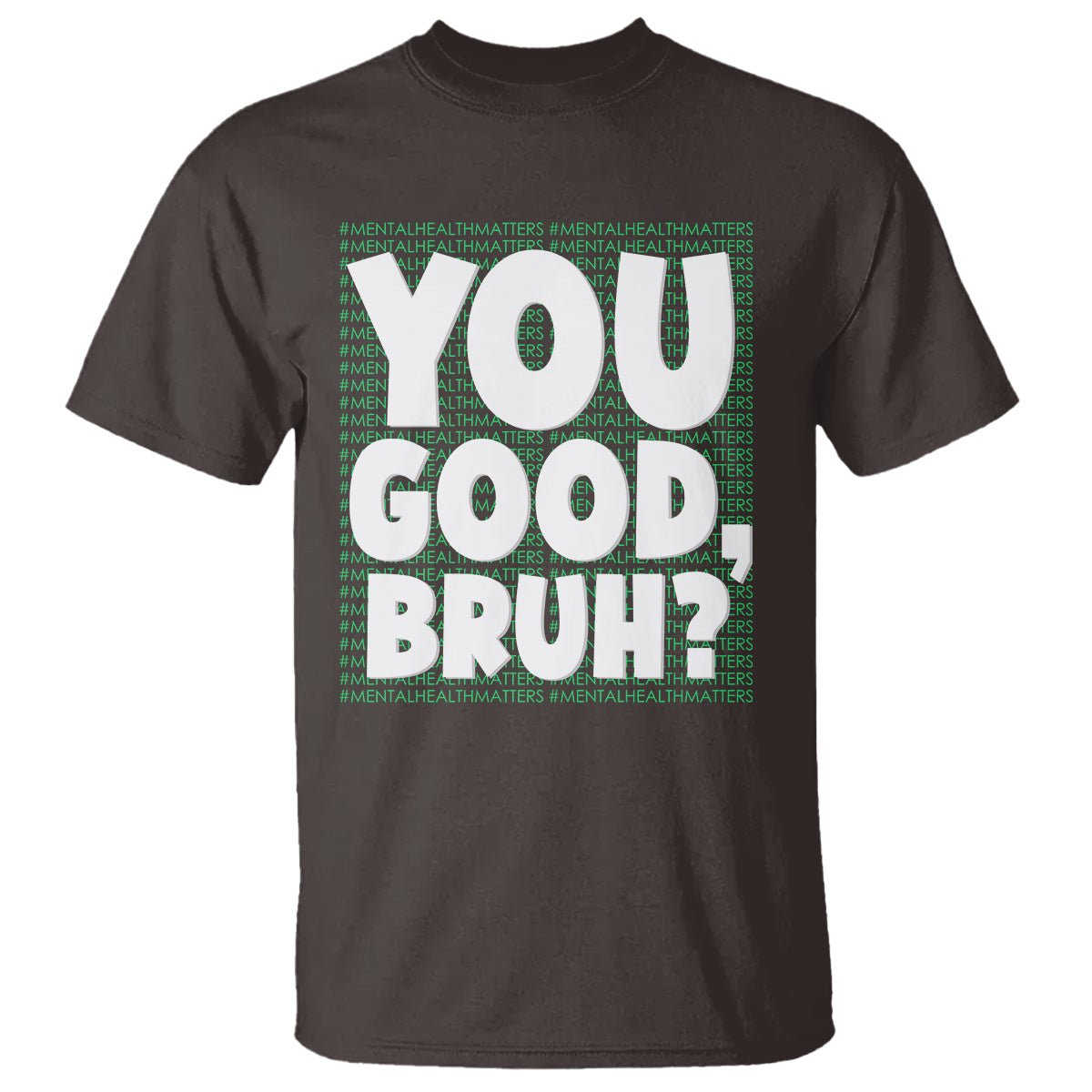 mental-health-awareness-t-shirt-you-good-bruh-counselor-therapist-1