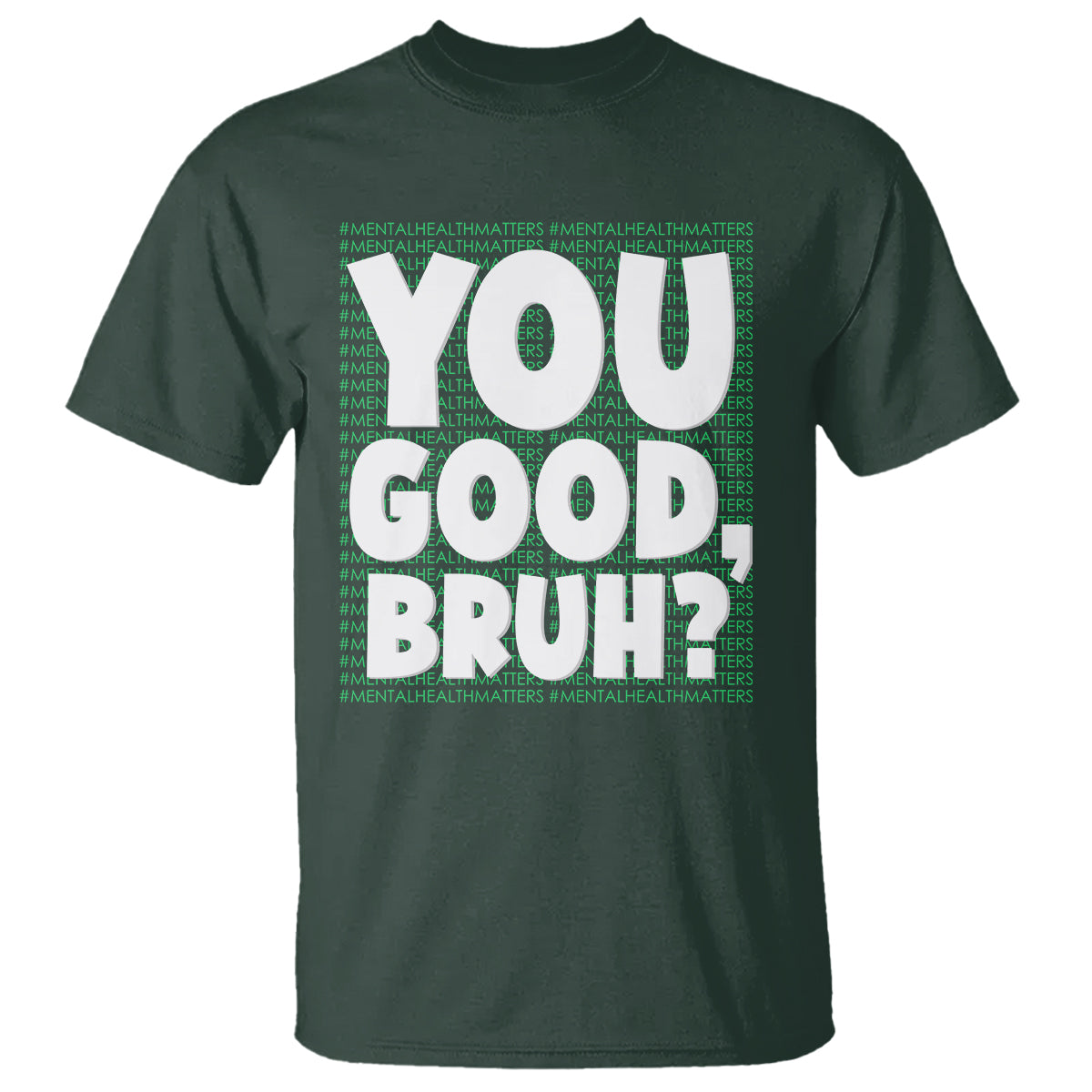 mental-health-awareness-t-shirt-you-good-bruh-counselor-therapist-1
