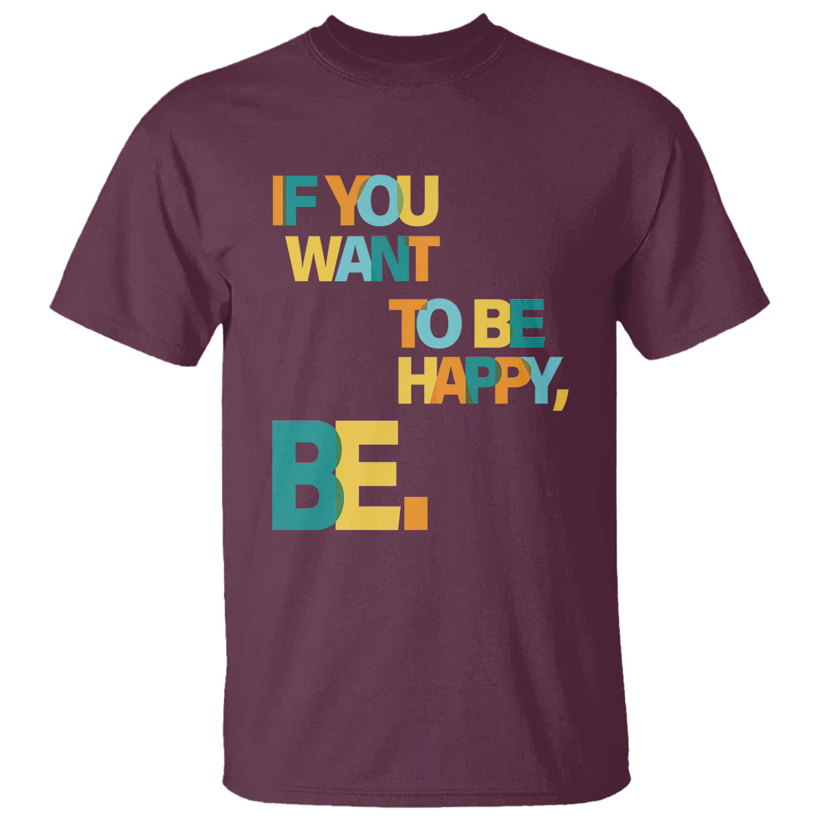 mental-health-t-shirt-if-you-want-to-be-happy-be