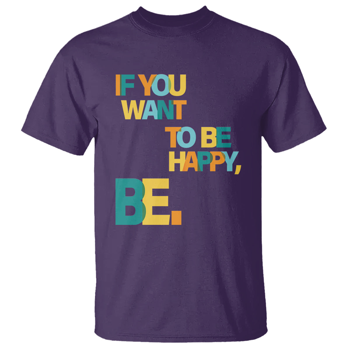 mental-health-t-shirt-if-you-want-to-be-happy-be