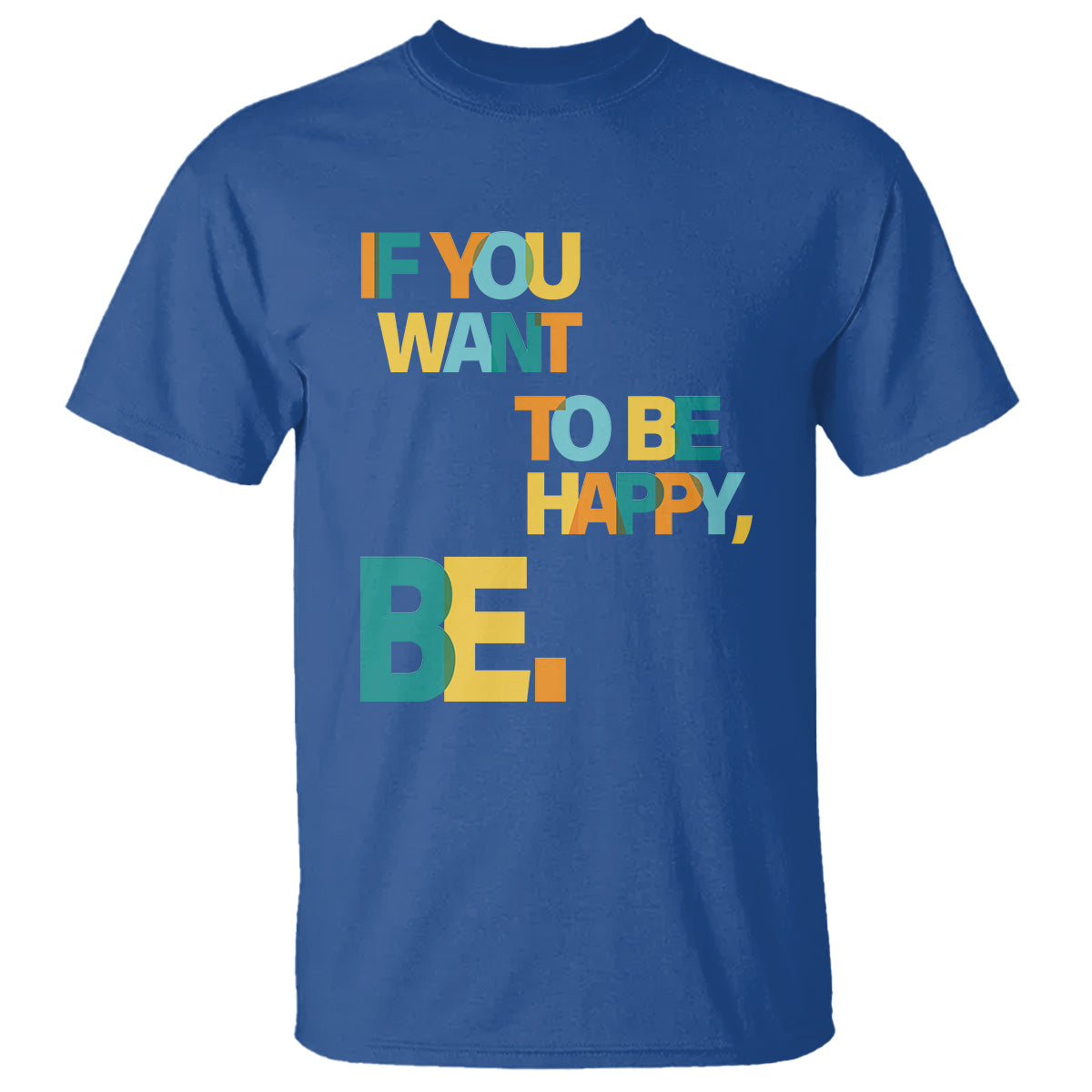 mental-health-t-shirt-if-you-want-to-be-happy-be
