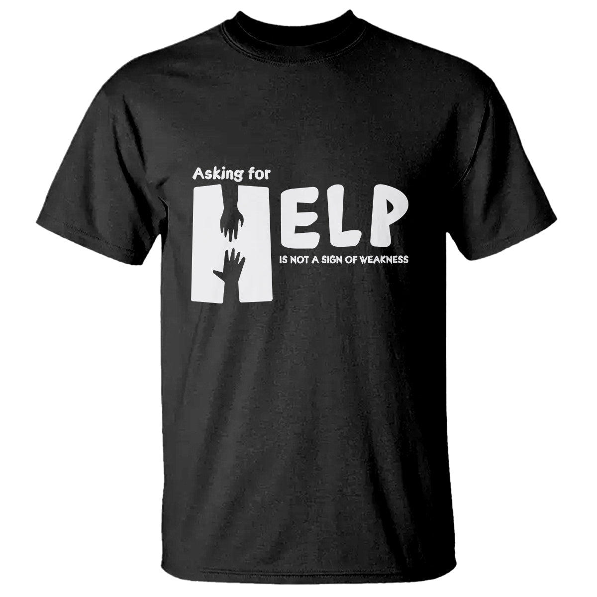 mental-health-t-shirt-asking-for-help-is-not-a-sign-of-weakness-1