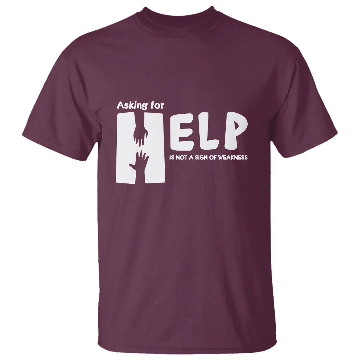 mental-health-t-shirt-asking-for-help-is-not-a-sign-of-weakness-1