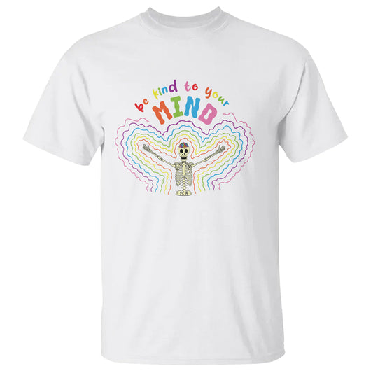 mental-health-t-shirt-be-kind-to-your-mind-self-care-rainbow-skeleton