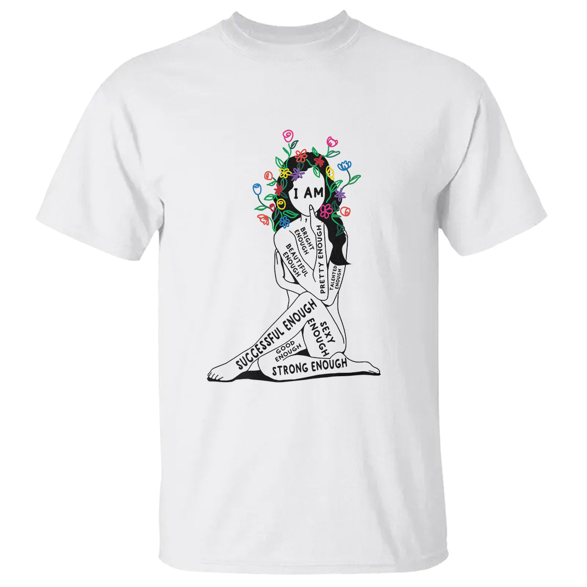 mental-health-t-shirt-i-am-strong-good-beautiful-bright-talented-successful-enough