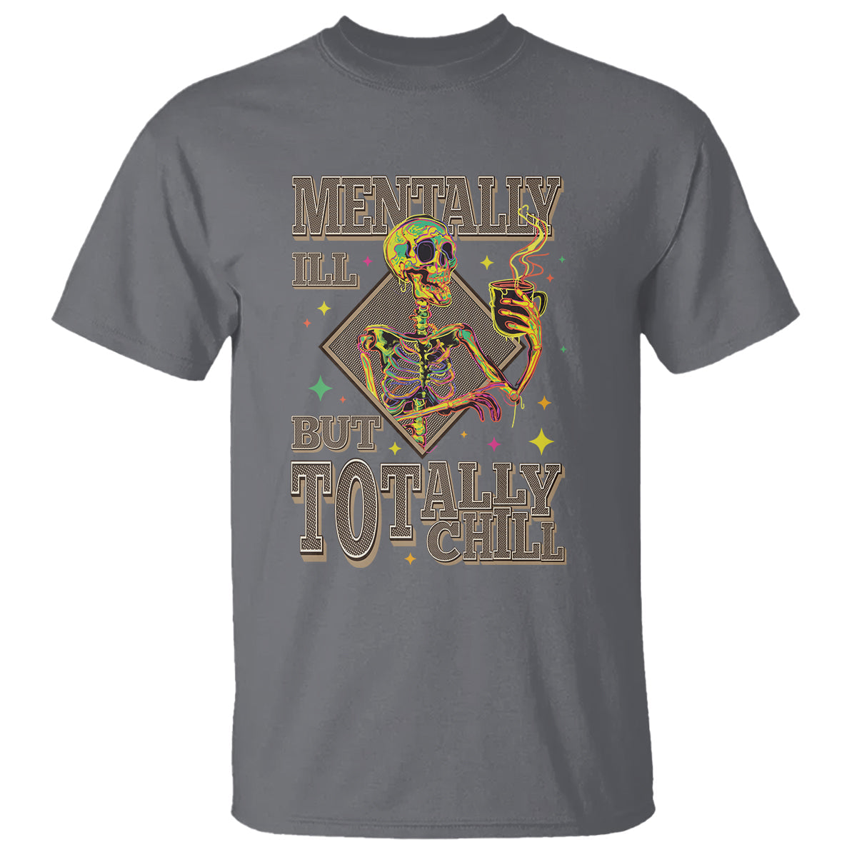 mental-health-t-shirt-mentally-ill-but-totally-chill-skeleton-drinking-coffee