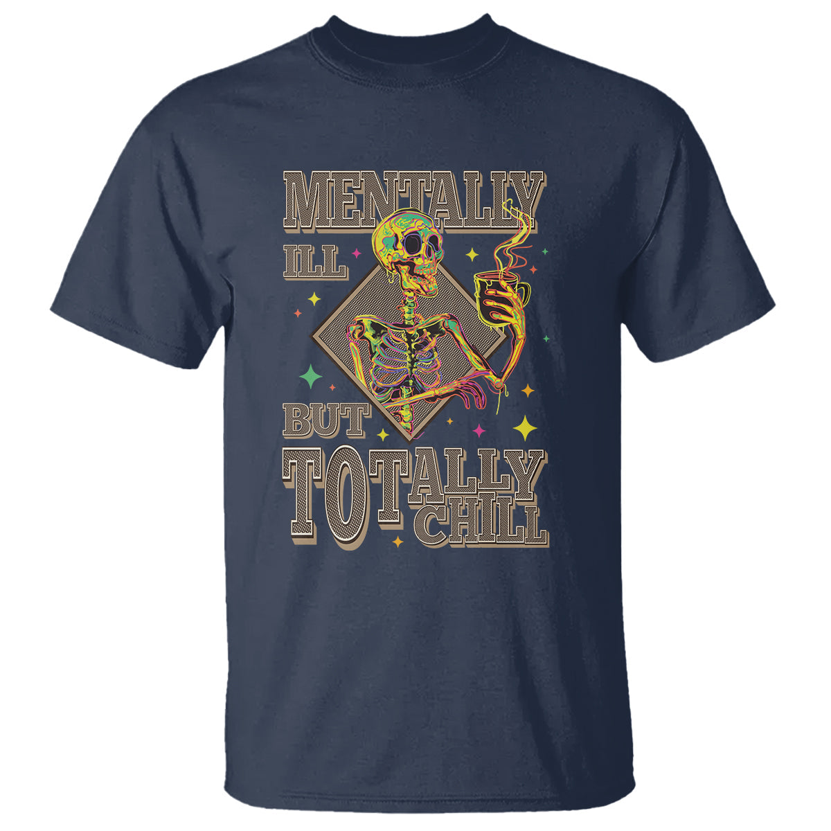 mental-health-t-shirt-mentally-ill-but-totally-chill-skeleton-drinking-coffee
