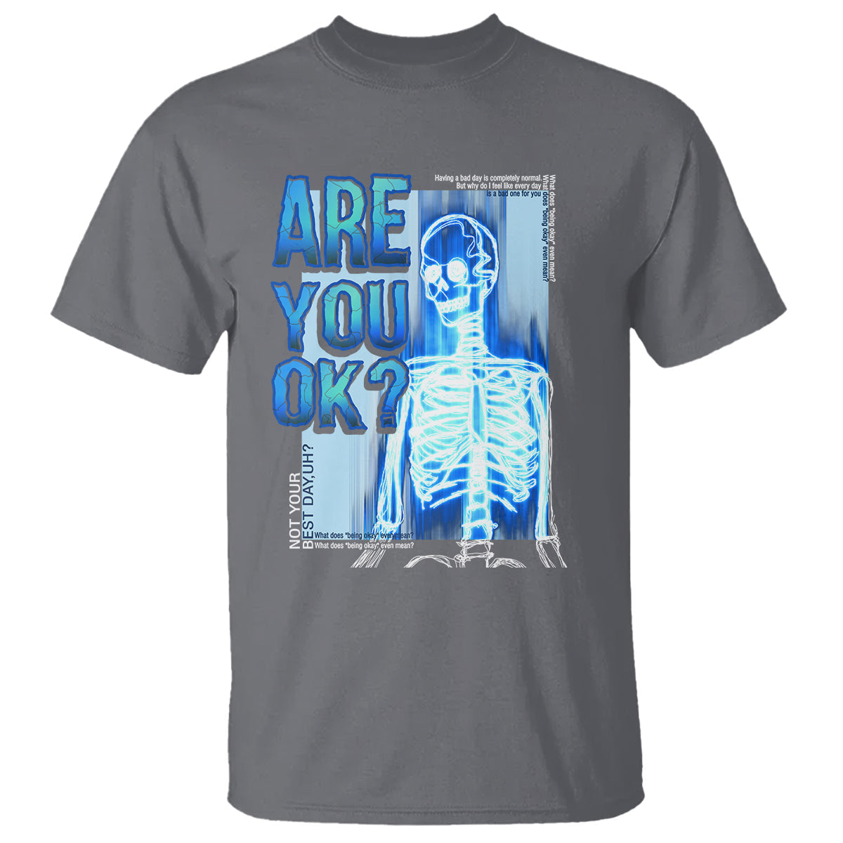 mental-health-t-shirt-are-you-ok-skeleton-having-a-bad-day-is-completely-normal