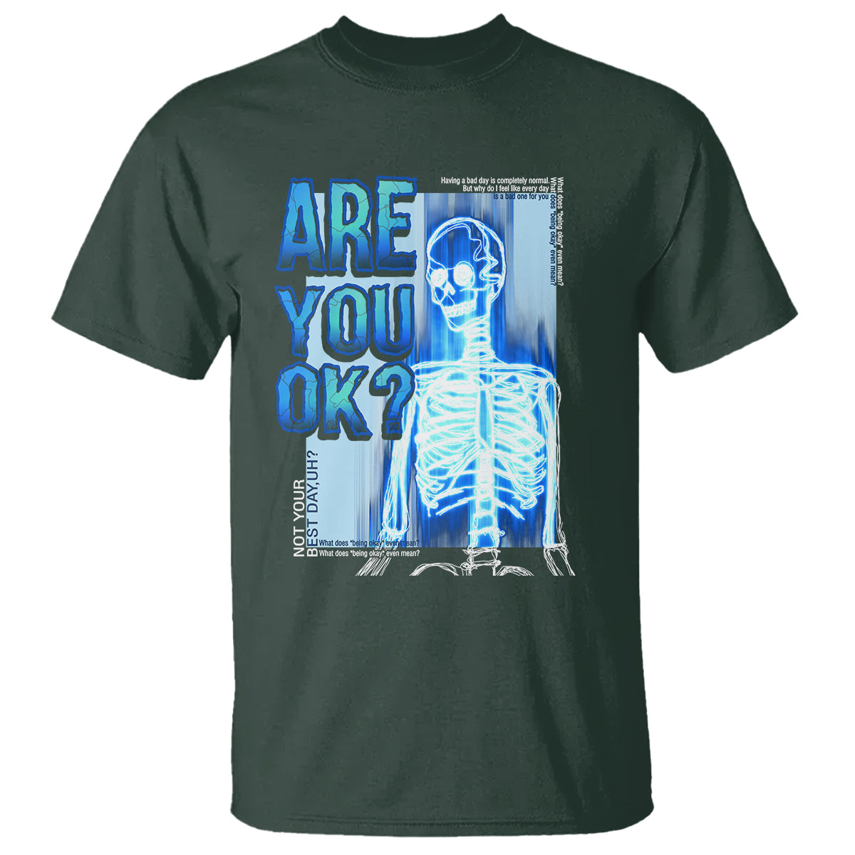 mental-health-t-shirt-are-you-ok-skeleton-having-a-bad-day-is-completely-normal