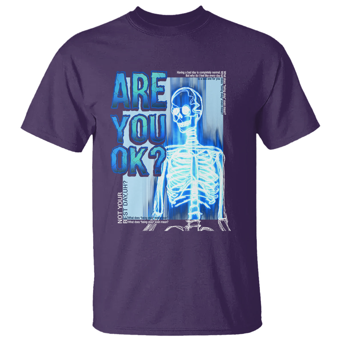 mental-health-t-shirt-are-you-ok-skeleton-having-a-bad-day-is-completely-normal