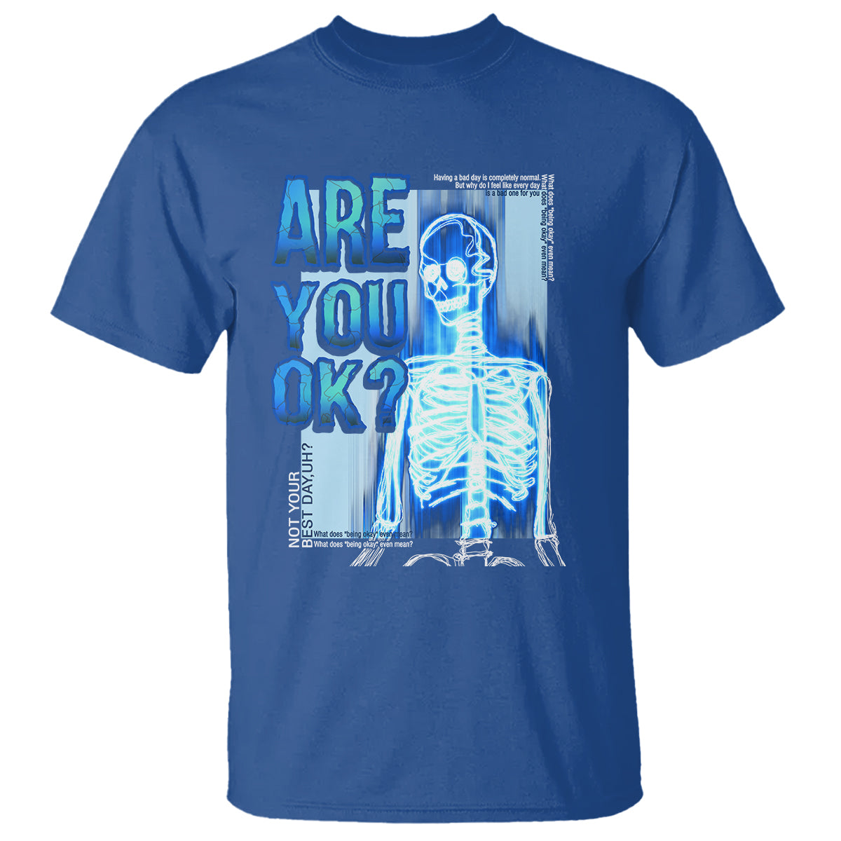 mental-health-t-shirt-are-you-ok-skeleton-having-a-bad-day-is-completely-normal