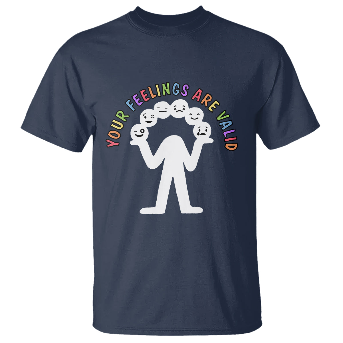 mental-health-t-shirt-your-feelings-are-valid-emotion-faces-1
