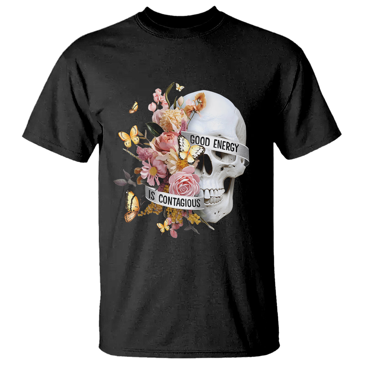 mental-health-t-shirt-good-energy-is-contagious-skull-flowers