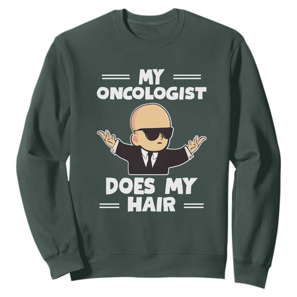 Chemotherapy Support Sweatshirt My Oncologist Does My Hair Cool Boys Man