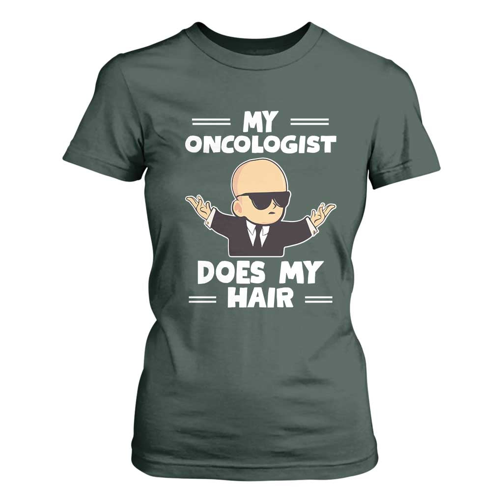 Chemotherapy Support T Shirt For Women My Oncologist Does My Hair Cool Boys Man