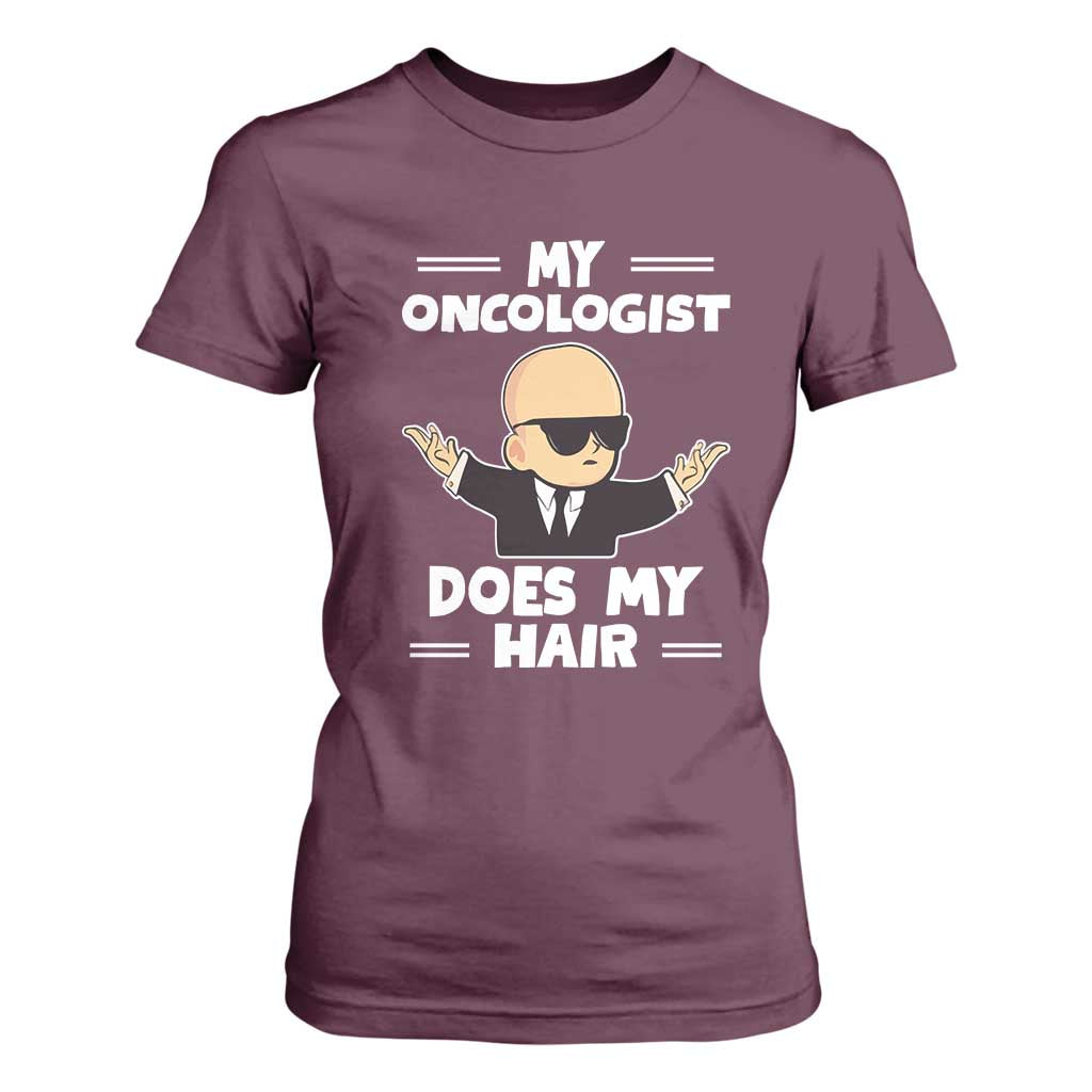 Chemotherapy Support T Shirt For Women My Oncologist Does My Hair Cool Boys Man
