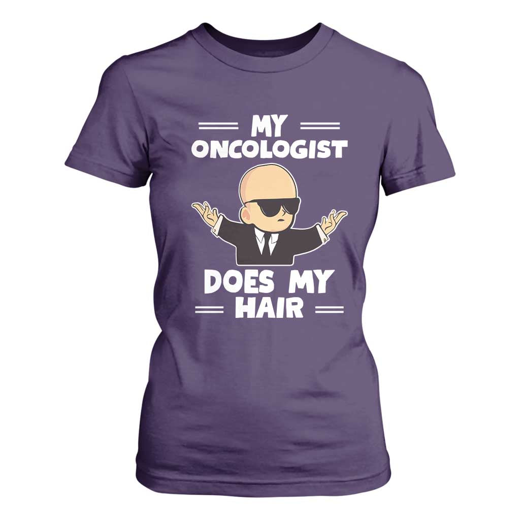 Chemotherapy Support T Shirt For Women My Oncologist Does My Hair Cool Boys Man