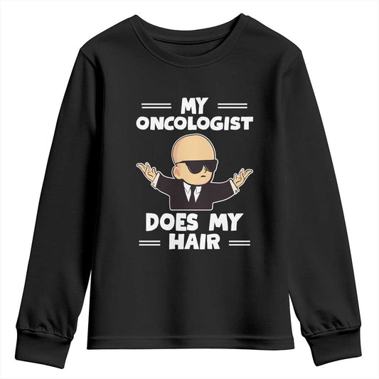 Chemotherapy Support Youth Sweatshirt My Oncologist Does My Hair Cool Boys Man