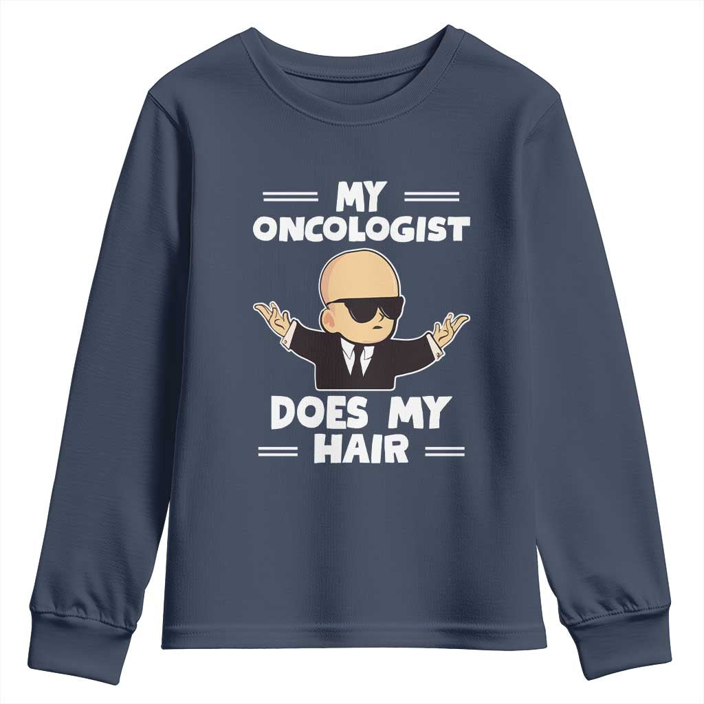 Chemotherapy Support Youth Sweatshirt My Oncologist Does My Hair Cool Boys Man