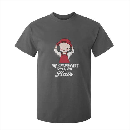 Chemotherapy Support T Shirt For Kid My Oncologist Does My Hair Cute Girls Woman