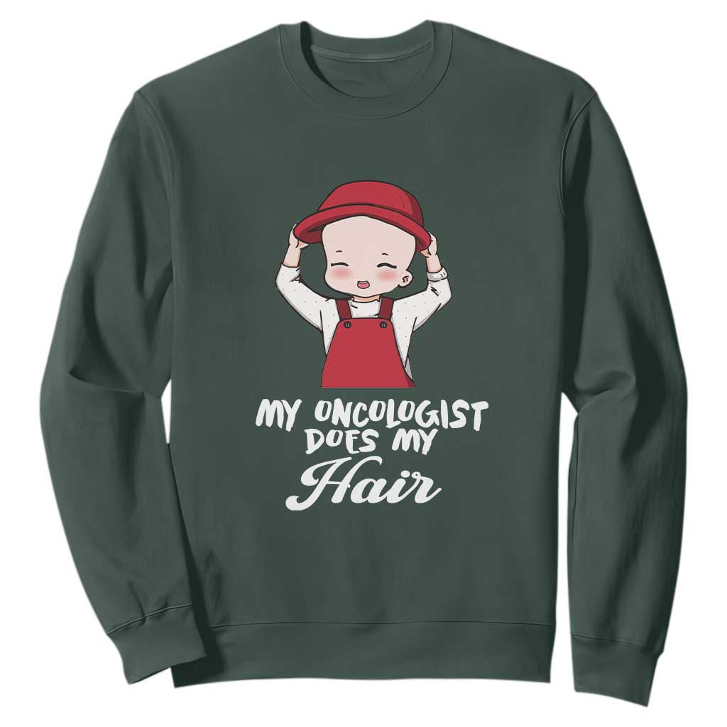 Chemotherapy Support Sweatshirt My Oncologist Does My Hair Cute Girls Woman