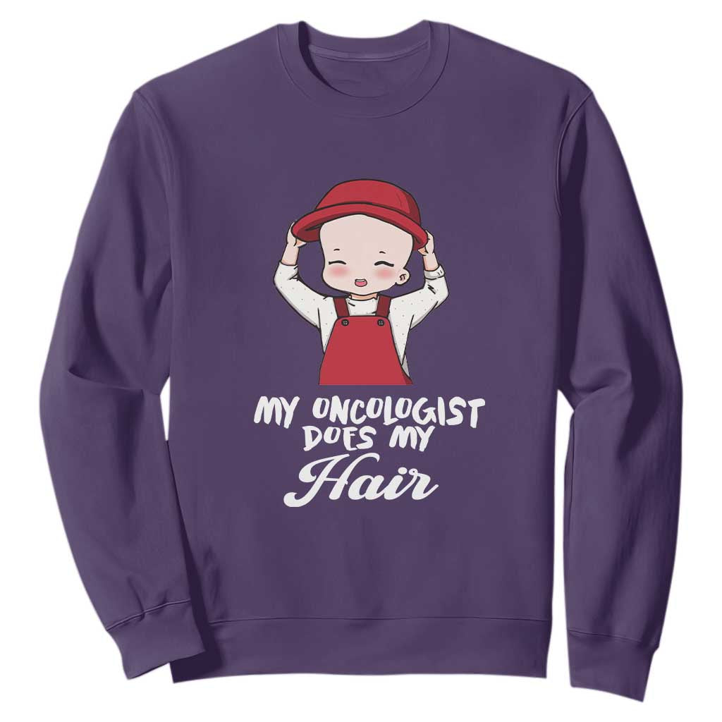 Chemotherapy Support Sweatshirt My Oncologist Does My Hair Cute Girls Woman
